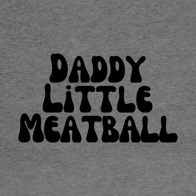 Daddy Little Meatball by CoubaCarla